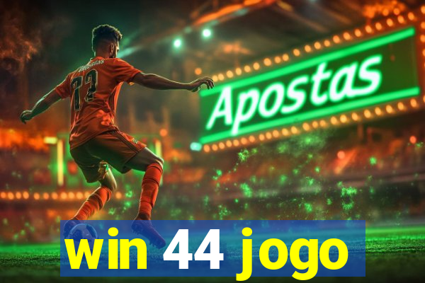 win 44 jogo